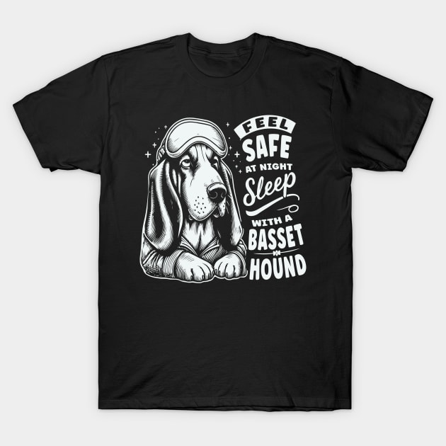 Basset Hound - Feel Safe At Night Sleep With a Basset Hound T-Shirt by hello world